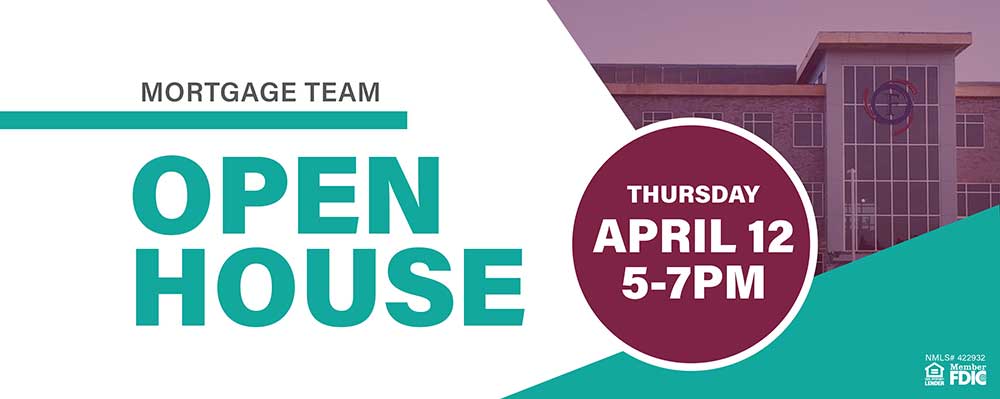 Mortgage Team Open House, Thursday April 12, 5-7pm.